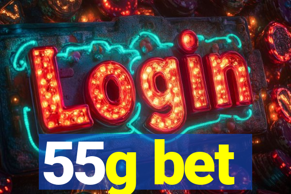 55g bet